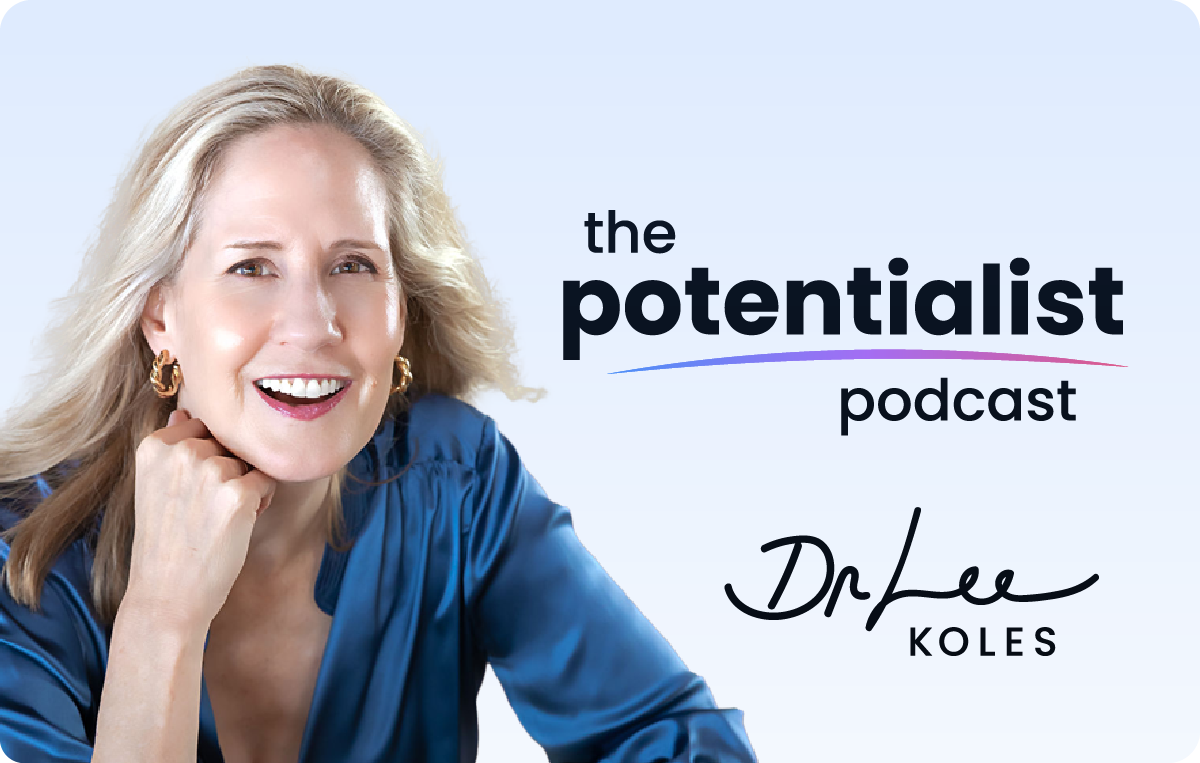 The Potentialist Podcast with Dr. Lee Koles